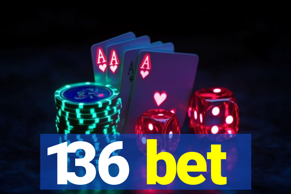 136 bet